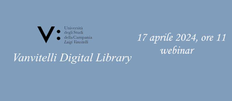 Vanvitelli Digital Library, il webinar di presentazione